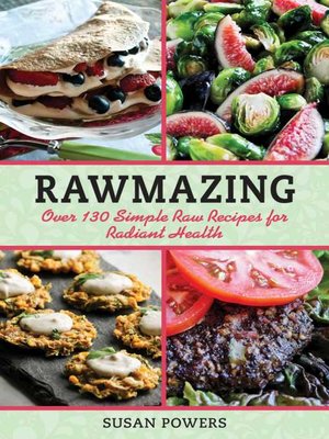 cover image of Rawmazing: Over 130 Simple Raw Recipes for Radiant Health